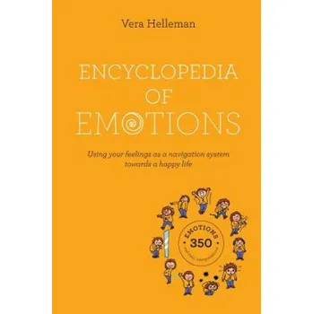 Cizojazyčná kniha Encyclopedia of emotions: Using your feelings as a navigation system towards a happy life (Vera Helleman)(Brožovaná)