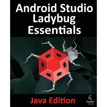 Technika Android Studio Ladybug Essentials - Java Edition (Brožovaná)