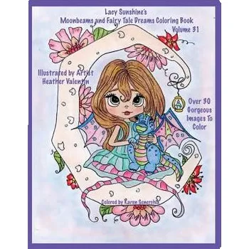 Učebnice Lacy Sunshine's Moonbeams and Fairy Tale Dreams Coloring Book: Fantasy Moon Fairies Coloring Book For All Ages Volume 31 (Heather Valentin)(Brožovaná)