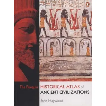 Populárně naučná literatura pro dospělé Penguin Historical Atlas of Ancient Civilizations (John Haywood)(Brožovaná)