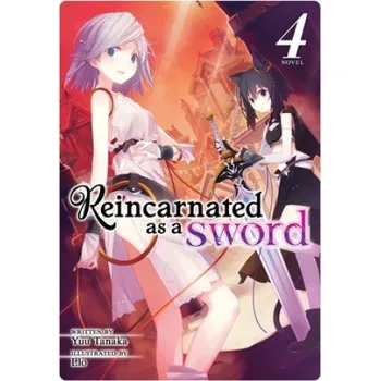 Reincarnated as a Sword (Light Novel) Vol. 4 (Yuu Tanaka,Llo)(Brožovaná)