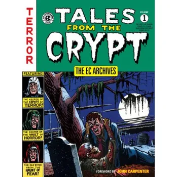 Kniha The EC Archives: Tales from the Crypt Volume 1 (Al Feldstein,Ivan Klapper,Gardner Fox,Johnny Craig,Al Feldstein,Harvey Kurtzman,Johnny Craig,Bill Fraccio,George Roussos,Wally Wood,Graham Ingels,Jack Kamen)(Brožovaná)