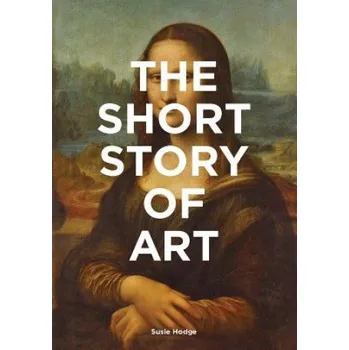 Cizojazyčná kniha The Short Story of Art (Susie Hodge)(Brožovaná)