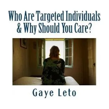 Cizojazyčná kniha Who Are Targeted Individuals & Why Should You Care? (Gaye Leto)(Brožovaná)