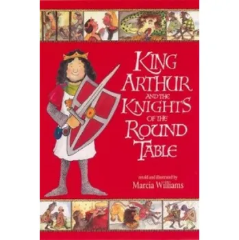 Učebnice King Arthur and the Knights of the Round Table (Marcia Williams)(Brožovaná)