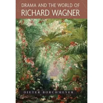 Cizojazyčná kniha Drama and the World of Richard Wagner (Dieter Borchmeyer)(Pevná)
