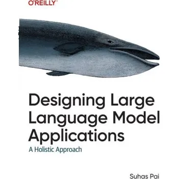 Technika Designing Large Language Model Applications (Brožovaná)