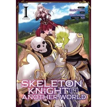 Skeleton Knight in Another World (Manga) Vol. 1 (Ennki Hakari,Akira Sawano)(Brožovaná)
