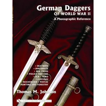 Cizojazyčná kniha German Daggers of World War II - A Photographic Reference: Vol 3 - DLV/NSFK, Diplomats, Red Crs, Police and Fire, RLB, TENO, Customs, Reichsbahn, P (Thomas M Johnson)(Pevná)