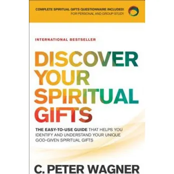 Cizojazyčná kniha Discover Your Spiritual Gifts - The Easy-to-Use Guide That Helps You Identify and Understand Your Unique God-Given Spiritual Gifts (C. Peter Wagner)(Brožovaná)
