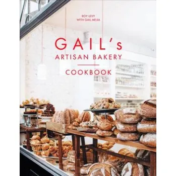 Gail's Artisan Bakery Cookbook (Roy Levy)(Pevná)