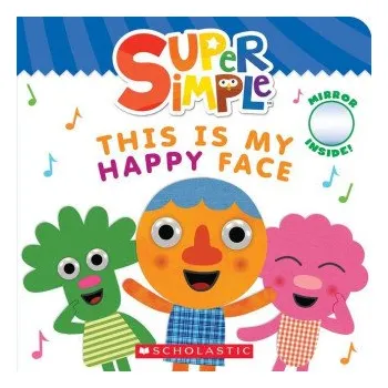 První čtění Super Simple: This Is My Happy Face (Scholastic)(Leporelo)