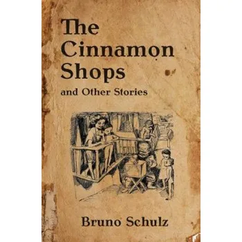 Cizojazyčná kniha The Cinnamon Shops and Other Stories (Bruno Schulz,John Curran Davis)(Brožovaná)