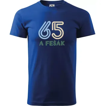65 a fešák - Triko extra velké (5-8XL) - 7XL ( Královská modrá )