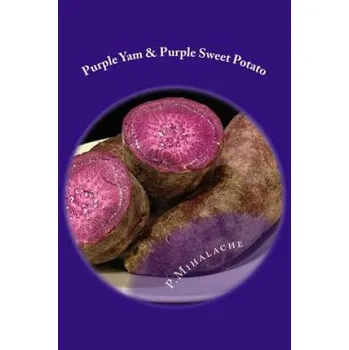Učebnice Purple Yam & Purple Sweet Potato: the secret to living until 100 (MR Paul Mihalache)(Brožovaná)