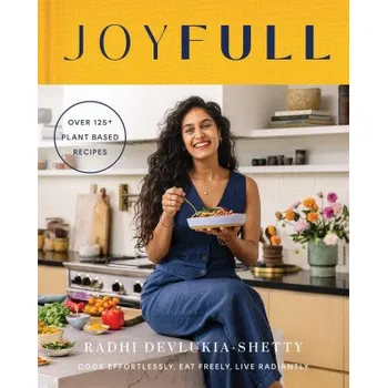 Joyfull: Cook Effortlessly, Eat Freely, Live Radiantly (Pevná)