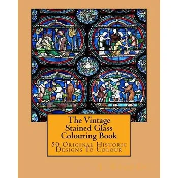 Cizojazyčná kniha The Vintage Stained Glass Colouring Book: 50 Original Historic Designs To Colour (L Stacey)(Brožovaná)