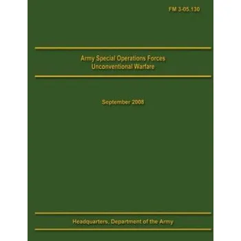 Cizojazyčná kniha Army Special Operations Forces Unconventional Warfare Field Manual 3-05.130 (U S Department of the Army)(Brožovaná)