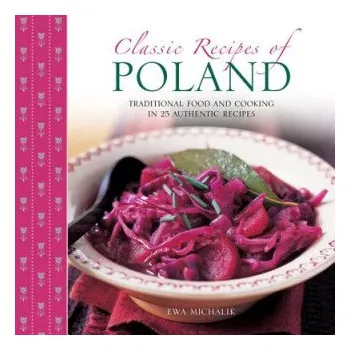 Classic Recipes of Poland (Ewa Michalik)(Pevná)