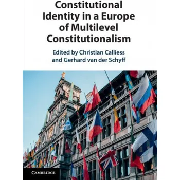 Cizojazyčná kniha Constitutional Identity in a Europe of Multilevel Constitutionalism (Brožovaná)