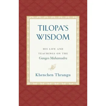 Cizojazyčná kniha Tilopa's Wisdom (Khenchen Thrangu)(Brožovaná)