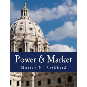 Kniha Power & Market (Large Print Edition): Government and the Economy (Murray N Rothbard,Edward P Stringham)(Brožovaná)