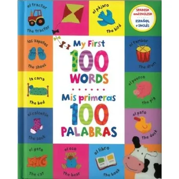 Cizojazyčná kniha My First 100 Words - MIS Primeras 100 Palabras (Parragon Books,Paula Knight)(Pevná)