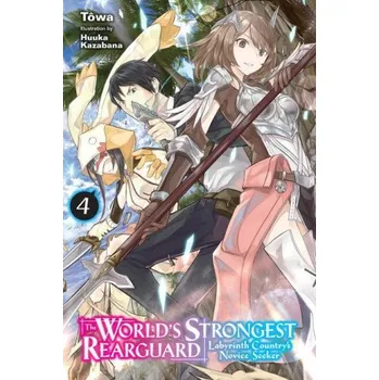 Cizí jazyk World's Strongest Rearguard: Labyrinth Country's Novice Seeker, Vol. 4 (light novel) (TOWA)(Brožovaná)