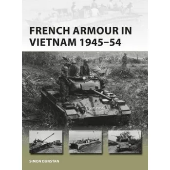 Cizojazyčná kniha French Armour in Vietnam 1945-54 (Simon Dunstan)(Brožovaná)
