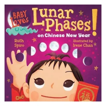 Baby Loves Lunar Phases on Chinese New Year! (Irene Chan)(Leporelo)