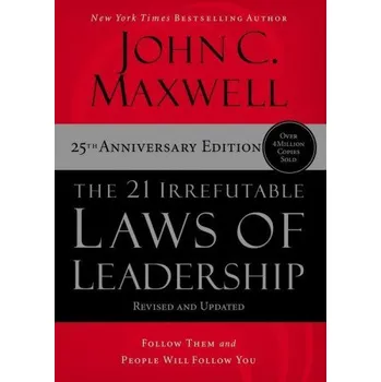 The 21 Irrefutable Laws of Leadership: Follow Them and People Will Follow You (MAXWELL JOHN C.)(Pevná)