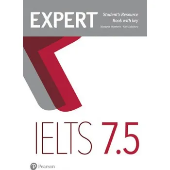 Cizí jazyk Expert IELTS 7.5 Student's Resource Book with Key (Margaret Matthews,Katy Salisbury)(Brožovaná)
