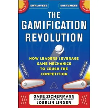 Cizojazyčná kniha Gamification Revolution: How Leaders Leverage Game Mechanics to Crush the Competition (Gabe Zichermann)(Pevná)