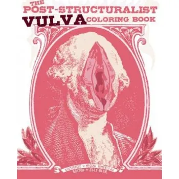 Post-structuralist Vulva Coloring Book (Elly Blue,Meggyn Pomerleau)(Brožovaná)