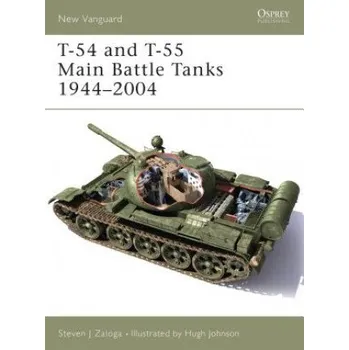 Učebnice T-54 and T-55 Main Battle Tanks 1944-2004 (Steven J. Zaloga)(Brožovaná)
