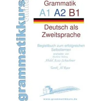 Německý jazyk deutsche Grammatik A1 A2 B1 (Tarek Al Raee,Marlene Abdel Aziz-Schachner)(Brožovaná)