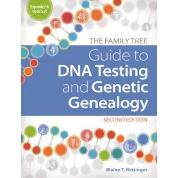 Cizojazyčná kniha Family Tree Guide to DNA Testing and Genetic Genealogy (Blaine T. Bettinger)(Pevná)