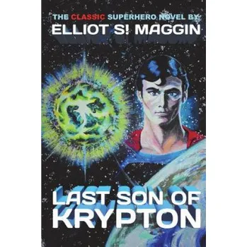 Kniha Last Son of Krypton (Elliot S! Maggin)(Brožovaná)