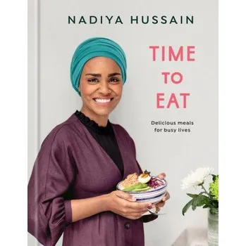 Time to Eat: Delicious Meals for Busy Lives: A Cookbook (Pevná)