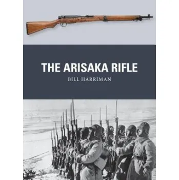 Učebnice Arisaka Rifle (Bill Harriman,Peter Dennis,Alan Gilliland)(Brožovaná)