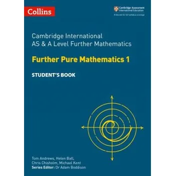 Přírodní věda Cambridge International AS & A Level Further Mathematics Further Pure Mathematics 1 Student's Book (Helen Ball,Michael Kent)(Brožovaná)