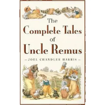 Cizojazyčná kniha Complete Tales of Uncle Remus (Joel Chandler Harris,Barbara McClintock,Richard Chase,A. B. Frost)(Pevná)