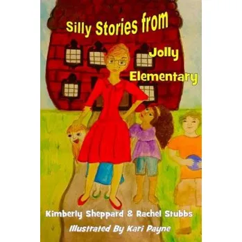 Kniha Silly Stories from Jolly Elementary (Dr Kimberly Sheppard,Rachel Stubbs,Kari Payne)(Brožovaná)