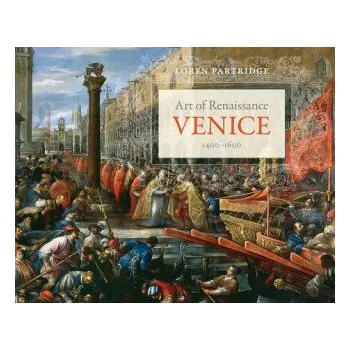 Art of Renaissance Venice, 1400-1600 (Loren Wayne Partridge)(Brožovaná)