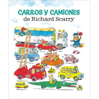 Cizojazyčná kniha Carros Y Camiones de Richard Scarry (Richard Scarry's Cars and Trucks and Things That Go Spanish Edition) (Pevná)
