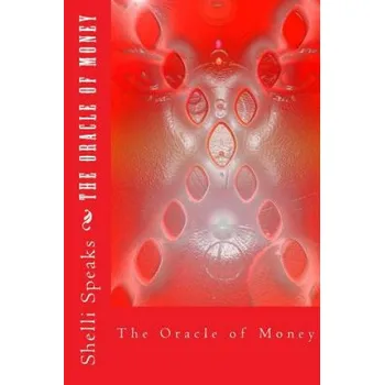 Učebnice The Oracle of Money (Shelli L Speaks)(Brožovaná)