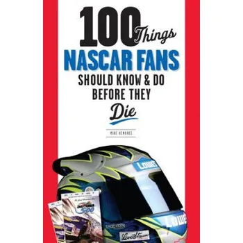 Cizojazyčná kniha 100 Things NASCAR Fans Should Know & Do Before They Die (Mike Hembree)(Brožovaná)