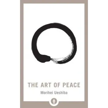 Art of Peace (Morihei Ueshiba,John Stevens)(Brožovaná)