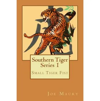 Učebnice Southern Tiger - Series 1: Small Tiger Fist (Joe Maury)(Brožovaná)