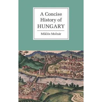 Cizí jazyk Concise History of Hungary (Miklos Molnar)(Brožovaná)